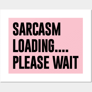 Sarcasm Loading Please Wait Funny Typography Posters and Art